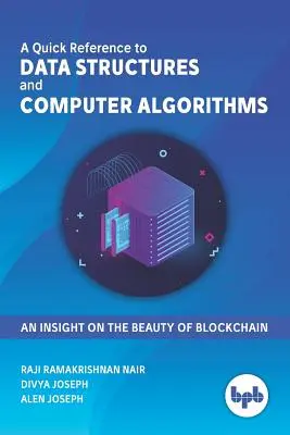 Stručná príručka k dátovým štruktúram a počítačovým algoritmom: Pohľad na krásu blockchainu - A Quick Reference to Data Structures and Computer Algorithms: An Insight on the Beauty of Blockchain