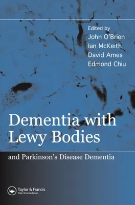 Demencia s Lewyho telieskami: a demencia pri Parkinsonovej chorobe - Dementia with Lewy Bodies: and Parkinson's Disease Dementia