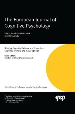 Premostenie kognitívnej vedy a vzdelávania: Učenie, pamäť a metakognícia: Špeciálne vydanie časopisu European Journal of Cognitive Psychology - Bridging Cognitive Science and Education: Learning, Memory and Metacognition: A Special Issue of the European Journal of Cognitive Psychology