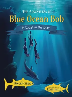 Dobrodružstvá Boba z Modrého oceánu: Tajomstvo v hlbinách - The Adventures of Blue Ocean Bob: A Secret in the Deep