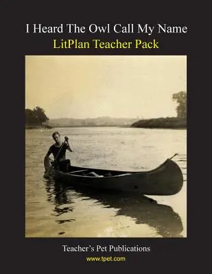 Balíček pre učiteľa Litplan: Počul som sovu volať moje meno - Litplan Teacher Pack: I Heard the Owl Call My Name