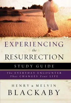 Prežívanie vzkriesenia Študijná príručka: Každodenné stretnutie, ktoré zmení tvoj život: sprievodca pre vzkriesenie: The Everyday Encounter That Changes Your Life - Experiencing the Resurrection Study Guide: The Everyday Encounter That Changes Your Life