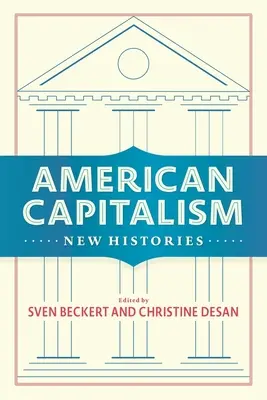 Americký kapitalizmus: Nové dejiny - American Capitalism: New Histories