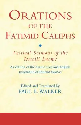 Orácie fatimidských kalifov: Sviatočné kázne ismailitských imámov - Orations of the Fatimid Caliphs: Festival Sermons of the Ismaili Imams