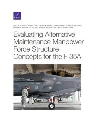 Vyhodnotenie alternatívnych koncepcií štruktúry údržbárskych síl pre F-35A - Evaluating Alternative Maintenance Manpower Force Structure Concepts for the F-35A