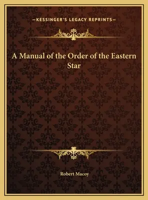 Príručka Rádu východnej hviezdy - A Manual of the Order of the Eastern Star