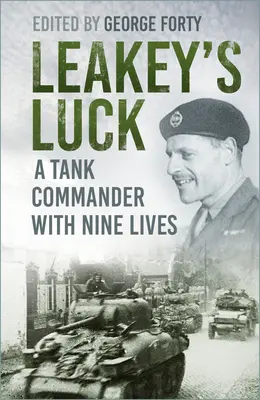 Leakeyho šťastie: Veliteľ tanku s deviatimi životmi - Leakey's Luck: A Tank Commander with Nine Lives