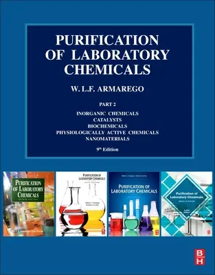 Čistenie laboratórnych chemikálií: Anorganické chemikálie, katalyzátory, biochemikálie, fyziologicky aktívne chemikálie, nanomateriály - Purification of Laboratory Chemicals: Part 2 Inorganic Chemicals, Catalysts, Biochemicals, Physiologically Active Chemicals, Nanomaterials