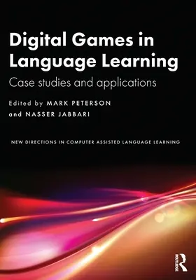 Digitálne hry vo výučbe jazykov: Prípadové štúdie a aplikácie - Digital Games in Language Learning: Case Studies and Applications