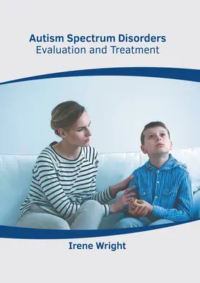 Poruchy autistického spektra: Hodnotenie a liečba - Autism Spectrum Disorders: Evaluation and Treatment
