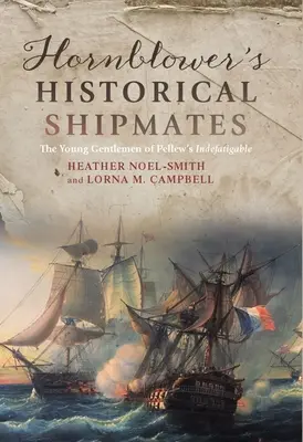 Hornblowerove historické lode: Pellewovej lode Indefatigable: Mladí džentlmeni - Hornblower's Historical Shipmates: The Young Gentlemen of Pellew's Indefatigable