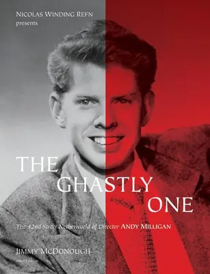 Strašidelný: 42. ulica v podsvetí režiséra Andyho Milligana (The Ghastly One: The 42nd Street Netherworld of Director Andy Milligan) - The Ghastly One: The 42nd Street Netherworld of Director Andy Milligan