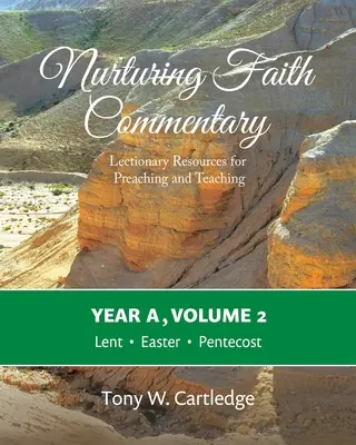 Komentár k výchove viery, rok A, 2. zväzok: Lektórium na kázanie a vyučovanie - Veľký pôst, Veľká noc, Päťdesiatnica - Nurturing Faith Commentary, Year A, Volume 2: Lectionary Resources for Preaching and Teaching-Lent, Easter, Pentecost