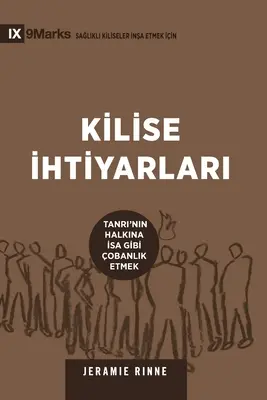Kilise İhtiyarlari (Cirkevní starší) (turecky): Ako sa má Ježiš správať k ľuďom, ktorí sú ako Boží služobníci: Ako pásť Boží ľud ako Ježiš - Kilise İhtiyarlari (Church Elders) (Turkish): How to Shepherd God's People Like Jesus
