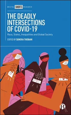 Smrteľné križovatky Covid-19: Rasa, štáty, nerovnosti a globálna spoločnosť - The Deadly Intersections of Covid-19: Race, States, Inequalities and Global Society
