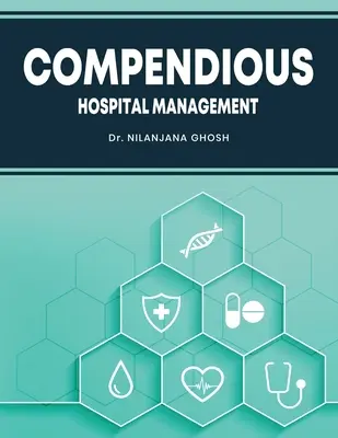 Kompendium nemocničného manažmentu - Compendious Hospital Management