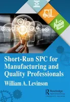 Krátkodobé spc pre odborníkov v oblasti výroby a kvality - Short-Run Spc for Manufacturing and Quality Professionals