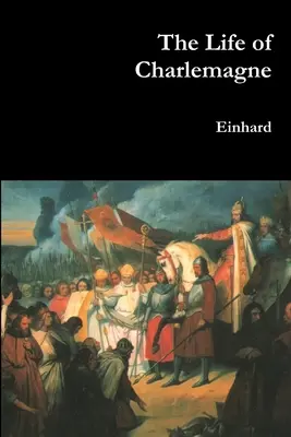 Život Karola Veľkého - The Life of Charlemagne