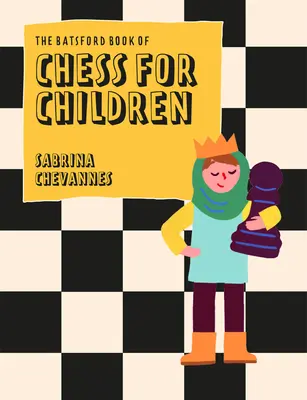 Batsfordova kniha šachu pre deti v novom vydaní: Šach pre začiatočníkov pre deti - The Batsford Book of Chess for Children New Edition: Beginner's Chess for Kids