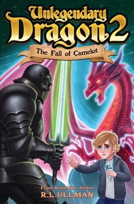 Nelegendárny drak 2: Pád Camelotu - Unlegendary Dragon 2: The Fall of Camelot