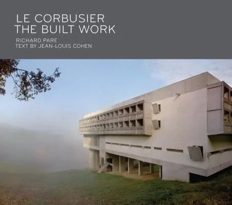 Le Corbusier: Séria: Postavené dielo - Le Corbusier: The Built Work