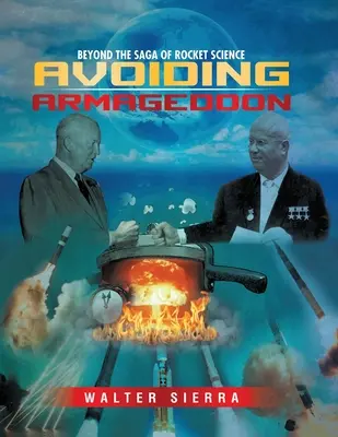 Za hranicami ságy raketovej vedy: Vyhnúť sa Armagedonu: Knihy o raketovej technike: Ako sa vyhnúť Armagedonu - Beyond the Saga of Rocket Science: Avoiding Armageddon