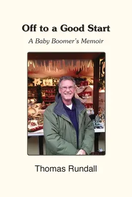 Dobrý začiatok: Spomienky baby boomera - Off to a Good Start: A Baby Boomer's Memoir