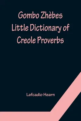Gombo Zhbes. Malý slovník kreolských prísloví - Gombo Zhbes. Little Dictionary of Creole Proverbs
