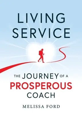 Živá služba: Cesta prosperujúceho trénera - Living Service: The Journey of a Prosperous Coach
