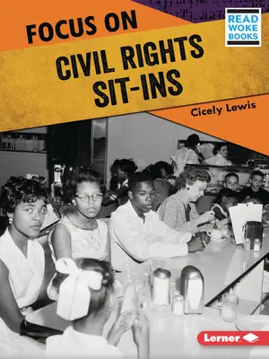 Zameranie na občianske práva Sit-Ins - Focus on Civil Rights Sit-Ins