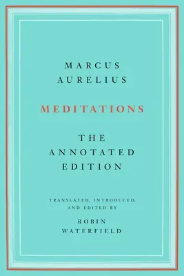 Meditácie: Anotované vydanie - Meditations: The Annotated Edition
