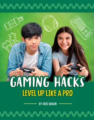 Herné hacky: Hračky: Zvyšujte úroveň ako profesionál - Gaming Hacks: Level Up Like a Pro