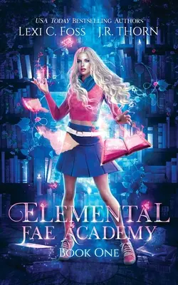 Akadémia elementárnych fae: Kniha prvá - Elemental Fae Academy: Book One