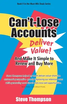 Účty, ktoré sa nedajú prehrať: Poskytnite hodnotu a zjednodušte obnovenie a ďalší nákup! - Can't-Lose Accounts: Deliver Value and Make It Simple to Renew and Buy More!