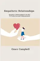 Empatické vzťahy: Empatia vo vzťahoch je kľúčom k prepojeniu a komunikácii - Empathetic Relationships: Empathy in Relationships Is the Key to Connection and Communication
