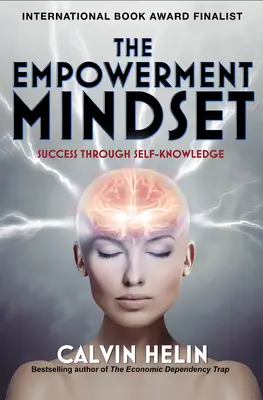 The Empowerment Mindset (Posilňujúce myslenie): Úspech prostredníctvom sebapoznania - The Empowerment Mindset: Success Through Self-Knowledge