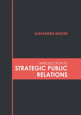 Úvod do strategických vzťahov s verejnosťou - Introduction to Strategic Public Relations