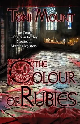 Farba rubínov: Stredoveká záhada vraždy Sebastiana Foxleyho - The Colour of Rubies: A Sebastian Foxley Medieval Murder Mystery