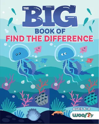 Veľká kniha o hľadaní rozdielov: Kniha s aktivitami pre deti - The Big Book of Find the Difference: A Spot the Difference Activity Book for Kids