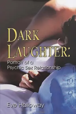 Temný smiech: Portrét psychického sexuálneho vzťahu - Dark Laughter: Portrait of a Psychic Sex Relationship