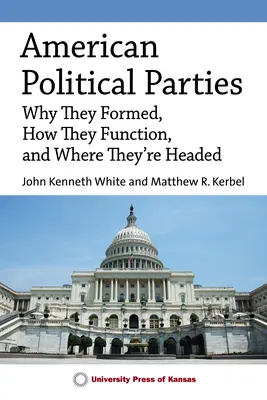 Americké politické strany: Prečo vznikli, ako fungujú a kam smerujú - American Political Parties: Why They Formed, How They Function, and Where They're Headed