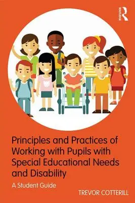 Zásady a postupy práce so žiakmi so špeciálnymi výchovno-vzdelávacími potrebami a zdravotným postihnutím - príručka pre študentov - Principles and Practices of Working with Pupils with Special Educational Needs and Disability - A Student Guide