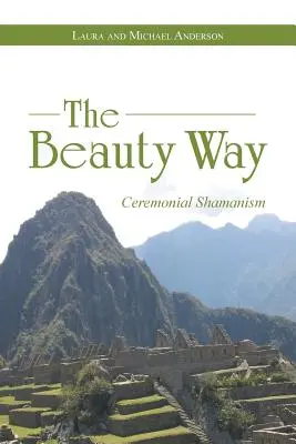 Cesta krásy: Obradný šamanizmus - The Beauty Way: Ceremonial Shamanism