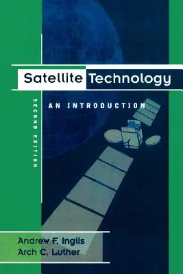 Satelitná technológia: Úvod: An Introduction: An Introduction - Satellite Technology: An Introduction: An Introduction