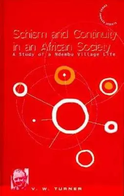Schizma a kontinuita v africkej spoločnosti: Štúdia o živote v dedine Ndembu - Schism and Continuity in an African Society: A Study of Ndembu Village Life