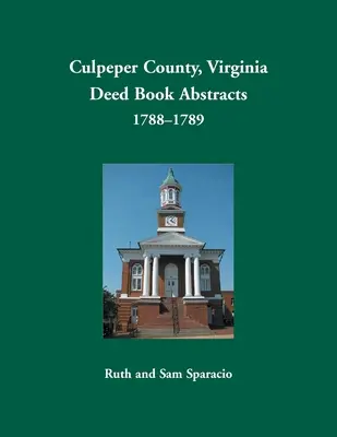 Culpeper County, Virgínia Výpisy z účtovných kníh, 1788-1789 - Culpeper County, Virginia Deed Book Abstracts,1788-1789