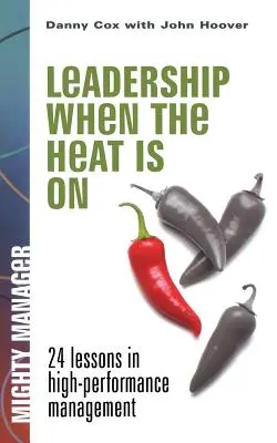 Vedenie, keď je horúco - Leadership When the Heat Is on