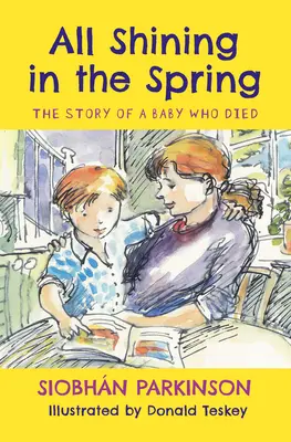 Všetko žiari na jar: Príbeh dieťaťa, ktoré zomrelo - All Shining in the Spring: The Story of a Baby Who Died