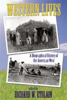 Západné životy: Životopisné dejiny amerického Západu - Western Lives: A Biographical History of the American West