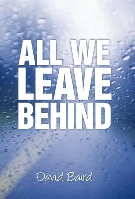 Všetko, čo po sebe zanechávame - All We Leave Behind